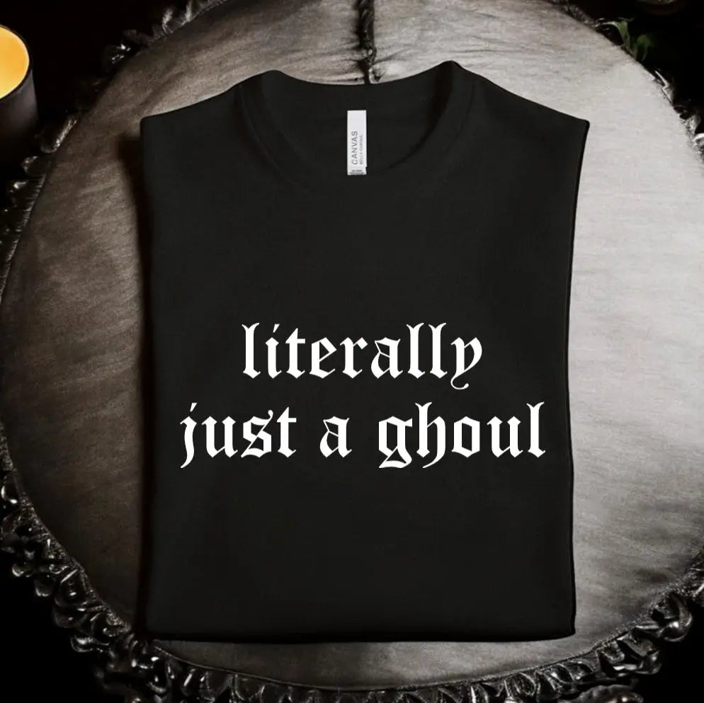 Witchwood Bags Literally Just a Ghoul Black Tshirt