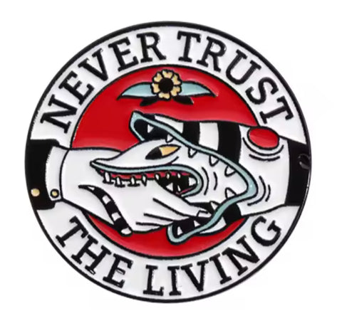 Never Trust the Living Circular Pin