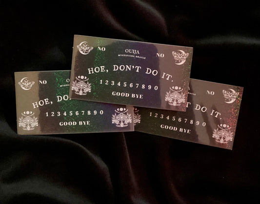Adorrible Hoe, Don’t Do It Ouija Black Sticker