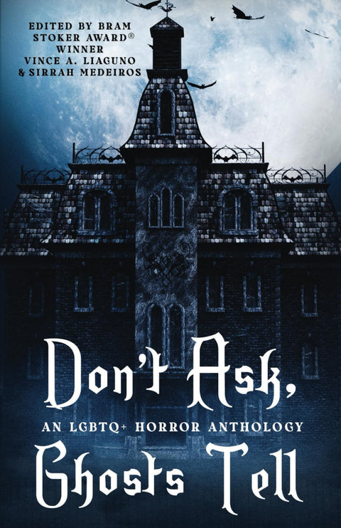 Don't Ask, Ghosts Tell: An LGBTQ+ Horror Anthology