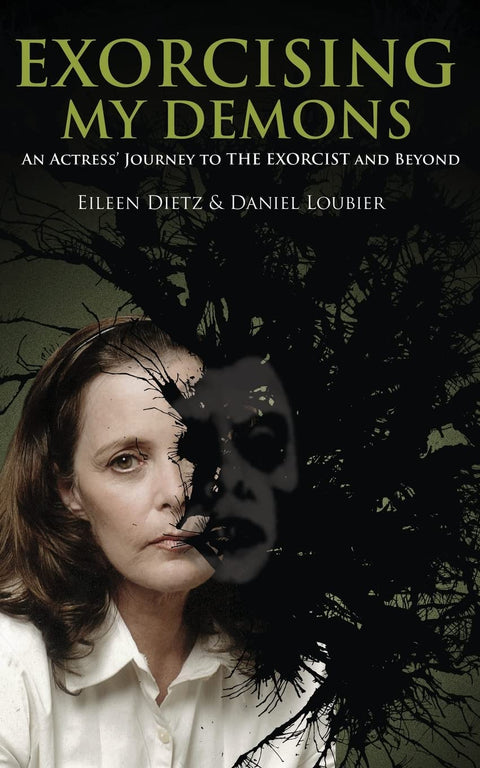 Exorcising My Demons: An Actress' Journey to the Exorcist and Beyond Book