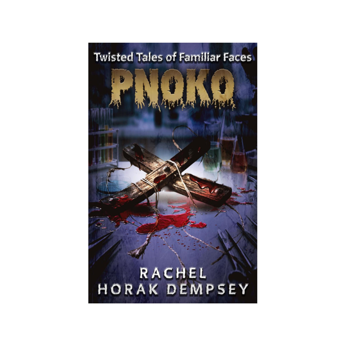 Pnoko: Twisted Tales of Familiar Faces by Rachel Horak Dempsey