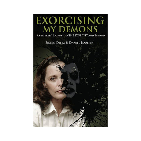 Exorcising My Demons: An Actress' Journey to the Exorcist and Beyond Book