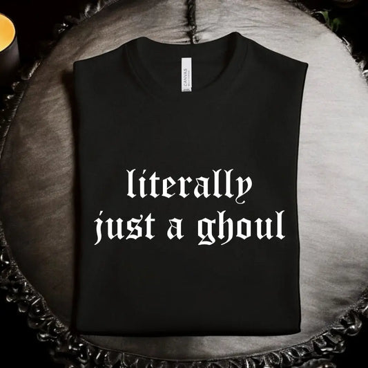 Witchwood Bags Literally Just a Ghoul Black Tshirt