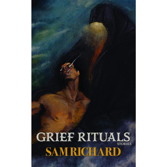 Grief Rituals Novel by Sam Richard