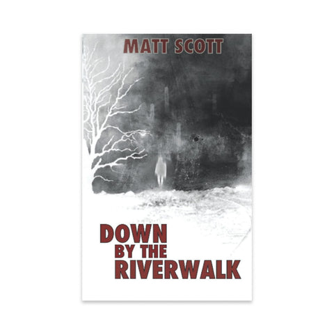 Down by the Riverwalk by Matt Scott