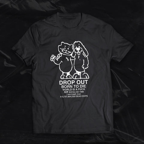 DROP OUT - Born To Die T-Shirt