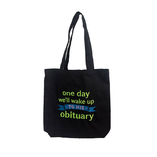 StitchnStabs Green One Day We’ll Wake Up to His Obituary Tote