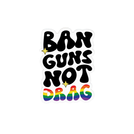 Radical Buttons Ban Guns Not Drag Sticker