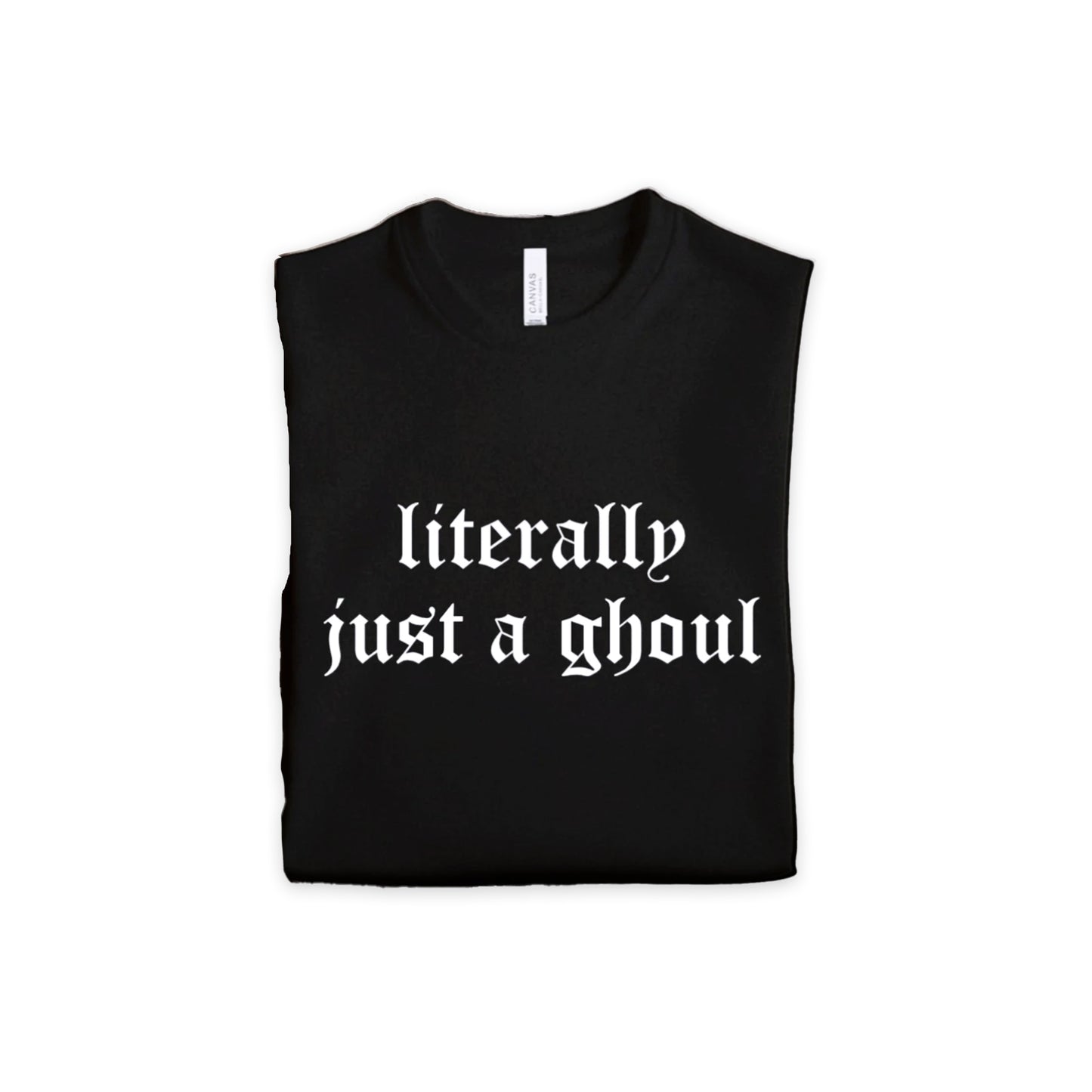 Witchwood Bags Literally Just a Ghoul Black Tshirt