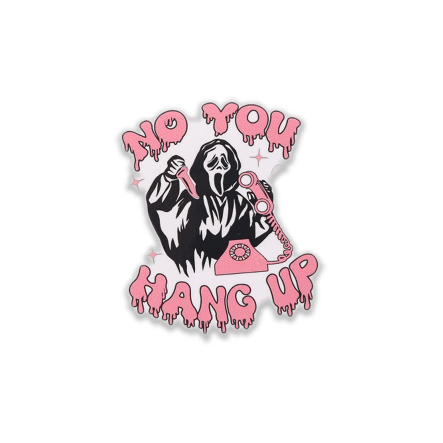 Pretty Toxic No You Hang Up Sticker