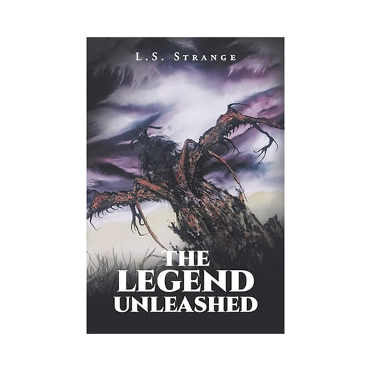 The Legend Unleashed Novel by L.S. Strange