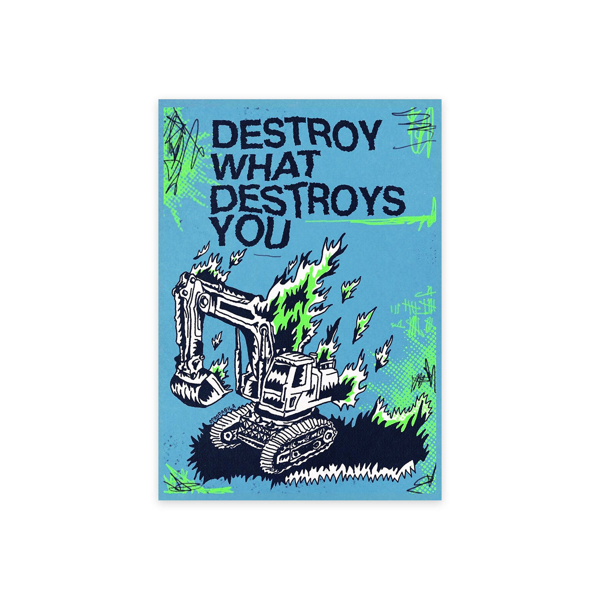Destroy What Destroys You 4x6 Print