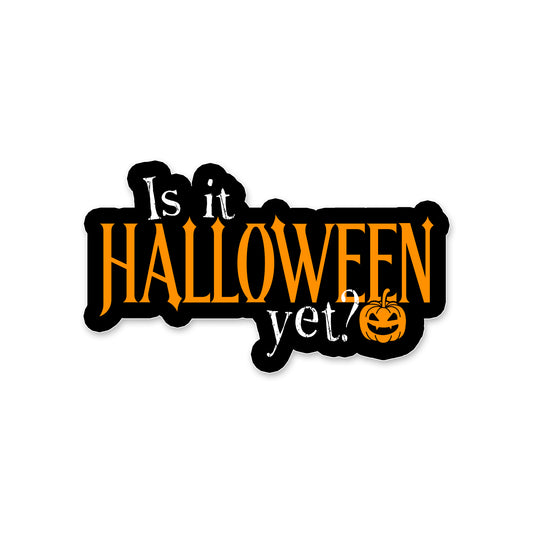 HORRID Is It Halloween Yet? Die-Cut Sticker